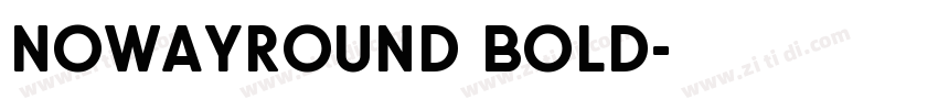 NowayRound Bold字体转换